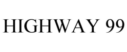 HIGHWAY 99 trademark