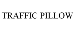 TRAFFIC PILLOW trademark