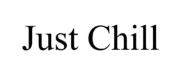 JUST CHILL trademark