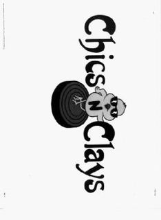CHICS N CLAYS trademark