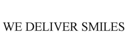 WE DELIVER SMILES trademark