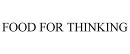 FOOD FOR THINKING trademark