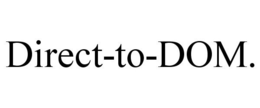 DIRECT-TO-DOM. trademark