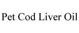 PET COD LIVER OIL trademark