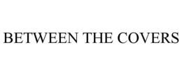 BETWEEN THE COVERS trademark