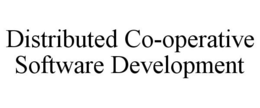 DISTRIBUTED CO-OPERATIVE SOFTWARE DEVELOPMENT trademark