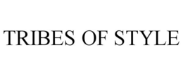 TRIBES OF STYLE trademark