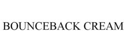 BOUNCEBACK CREAM trademark