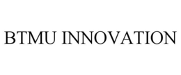 BTMU INNOVATION trademark
