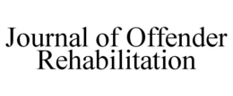 JOURNAL OF OFFENDER REHABILITATION trademark