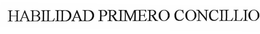 HABILIDAD PRIMERO CONCILLIO trademark