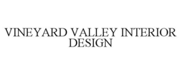 VINEYARD VALLEY INTERIOR DESIGN trademark