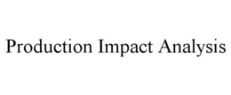 PRODUCTION IMPACT ANALYSIS trademark