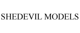 SHEDEVIL MODELS trademark