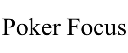 POKER FOCUS trademark