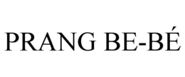 PRANG BE-BÉ trademark
