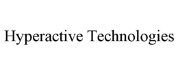 HYPERACTIVE TECHNOLOGIES trademark