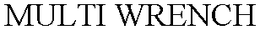MULTI WRENCH trademark