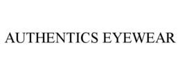 AUTHENTICS EYEWEAR trademark