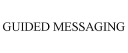 GUIDED MESSAGING trademark