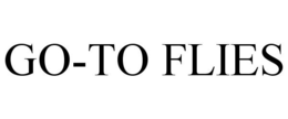 GO-TO FLIES trademark