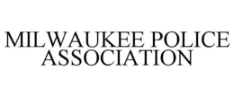 MILWAUKEE POLICE ASSOCIATION trademark