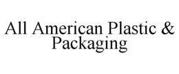 ALL AMERICAN PLASTIC & PACKAGING trademark