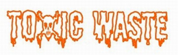 TOXIC WASTE trademark