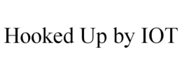 HOOKED UP BY IOT trademark