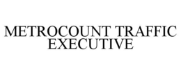 METROCOUNT TRAFFIC EXECUTIVE trademark