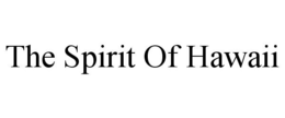 THE SPIRIT OF HAWAII trademark