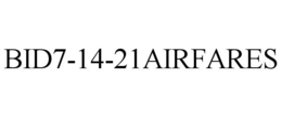 BID7-14-21AIRFARES trademark