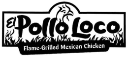 EL POLLO LOCO FLAME-GRILLED MEXICAN CHICKEN trademark