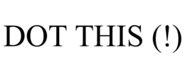 DOT THIS (!) trademark