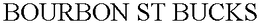 BOURBON ST BUCKS trademark