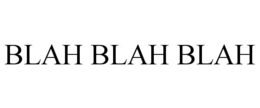 BLAH BLAH BLAH trademark