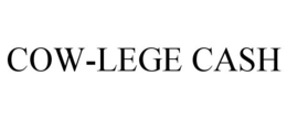 COW-LEGE CASH trademark
