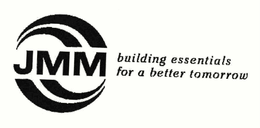 JMM BUILDING ESSENTIALS FOR A BETTER TOMORROW trademark