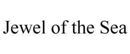 JEWEL OF THE SEA trademark