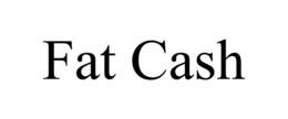 FAT CASH trademark
