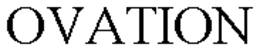 OVATION trademark