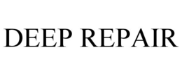 DEEP REPAIR trademark