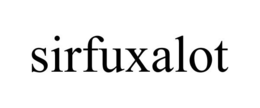 SIRFUXALOT trademark