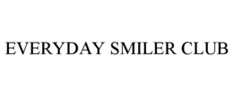 EVERYDAY SMILER CLUB trademark