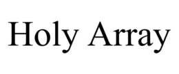 HOLY ARRAY trademark