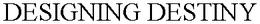 DESIGNING DESTINY trademark