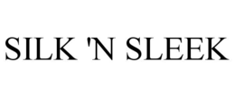 SILK 'N SLEEK trademark