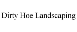 DIRTY HOE LANDSCAPING trademark