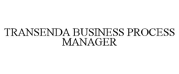 TRANSENDA BUSINESS PROCESS MANAGER trademark
