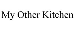 MY OTHER KITCHEN trademark